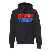 Impeach President Donald Trump Anti-Trump Premium Hoodie