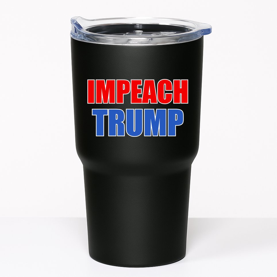 Impeach President Donald Trump Anti-Trump Tumbler