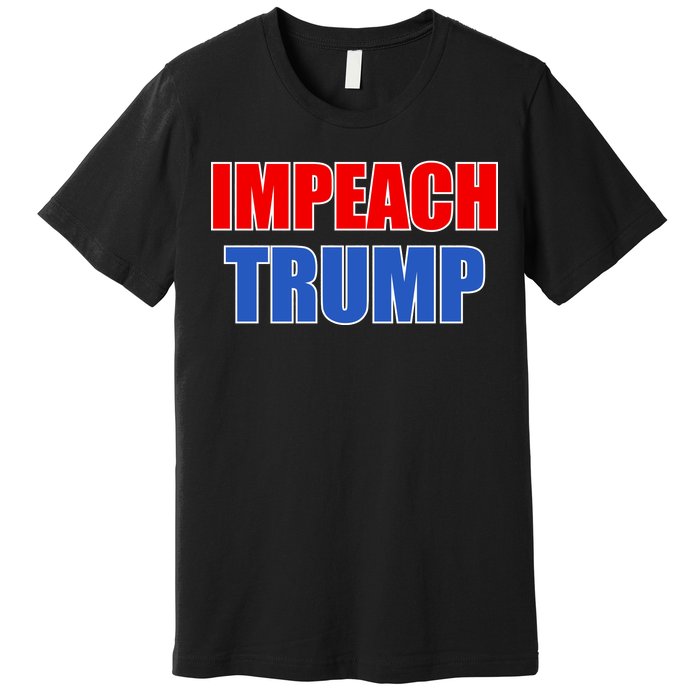 Impeach President Donald Trump Anti-Trump Premium T-Shirt