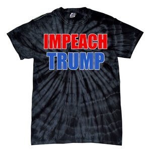 Impeach President Donald Trump Anti-Trump Tie-Dye T-Shirt