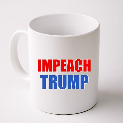 Impeach President Donald Trump Anti-Trump Coffee Mug