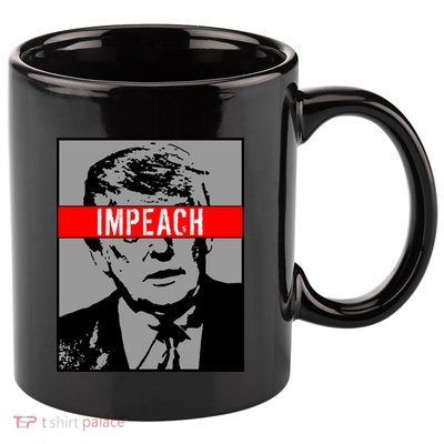 Impeach President Donald Trump Anti Trump Resist 11oz C Handle Ceramic Mug