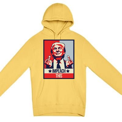 Impeach This Pro Donald Trump Supporter Premium Pullover Hoodie