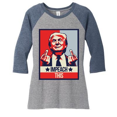 Impeach This Pro Donald Trump Supporter Women's Tri-Blend 3/4-Sleeve Raglan Shirt