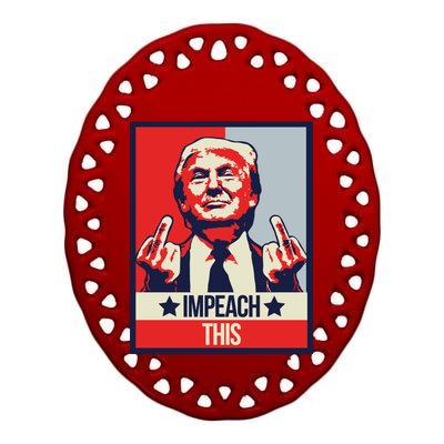 Impeach This Pro Donald Trump Supporter Ceramic Oval Ornament