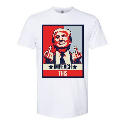 Impeach This Pro Donald Trump Supporter Softstyle CVC T-Shirt