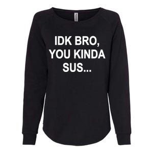 Imposter IDK Bro You Kinda Sus Among Us Game Womens California Wash Sweatshirt