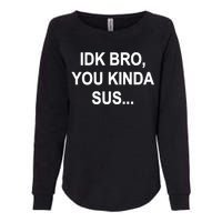 Imposter IDK Bro You Kinda Sus Among Us Game Womens California Wash Sweatshirt