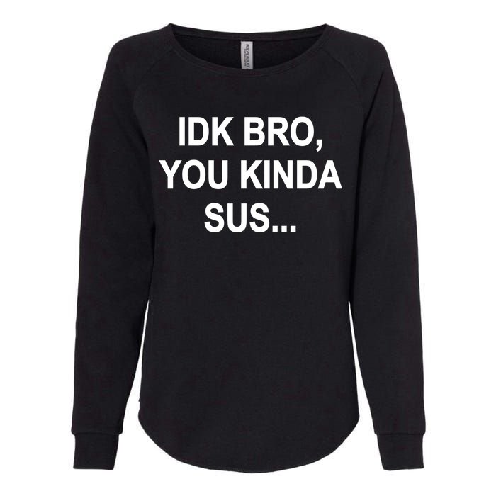 Imposter IDK Bro You Kinda Sus Among Us Game Womens California Wash Sweatshirt