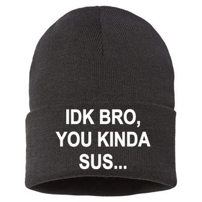 Imposter IDK Bro You Kinda Sus Among Us Game Sustainable Knit Beanie