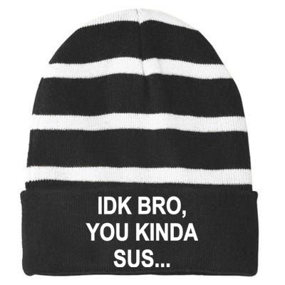 Imposter IDK Bro You Kinda Sus Among Us Game Striped Beanie with Solid Band