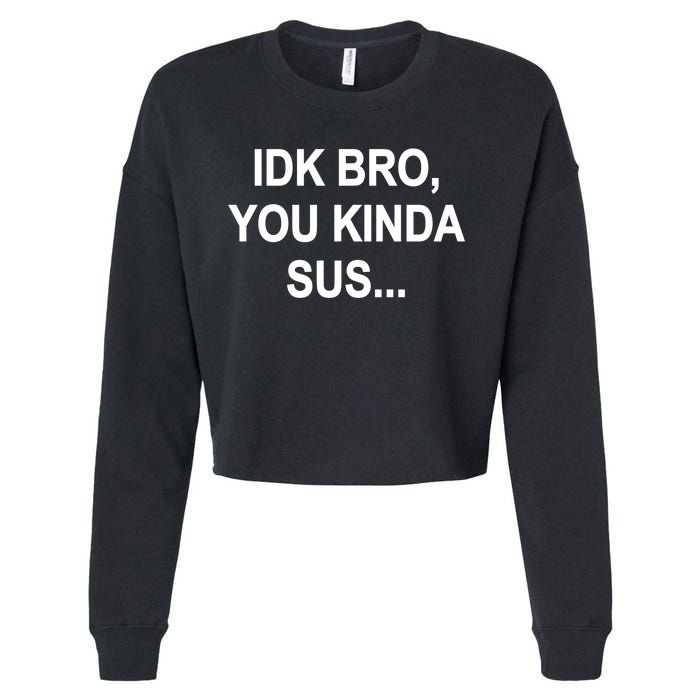 Imposter IDK Bro You Kinda Sus Among Us Game Cropped Pullover Crew