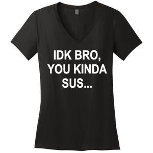 Imposter IDK Bro You Kinda Sus Among Us Game Women's V-Neck T-Shirt