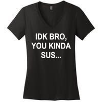 Imposter IDK Bro You Kinda Sus Among Us Game Women's V-Neck T-Shirt