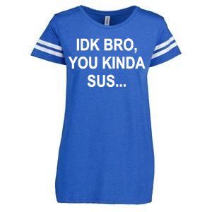 Imposter IDK Bro You Kinda Sus Among Us Game Enza Ladies Jersey Football T-Shirt