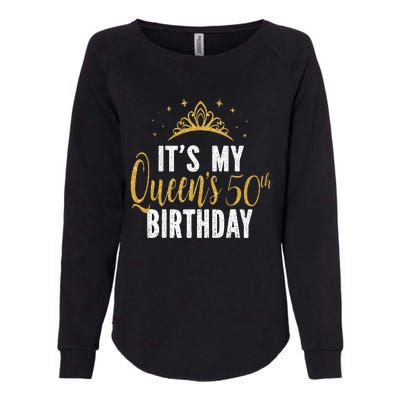 It's My Queen's 50th Birthday Idea For 50 Years Old Woman Womens California Wash Sweatshirt