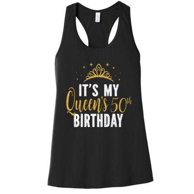 It's My Queen's 50th Birthday Idea For 50 Years Old Woman Women's Racerback Tank