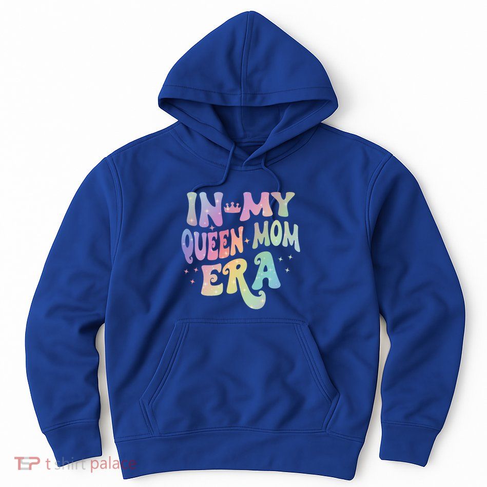 In My Queen Mom Era Gift Hoodie