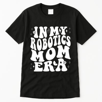 In My Robotics Mom Era Tall T-Shirt