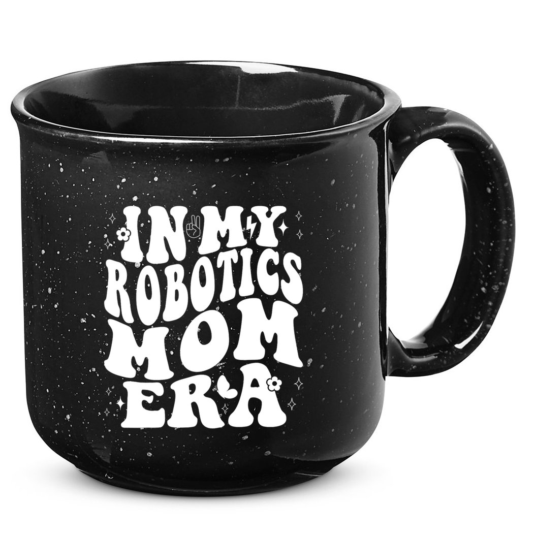 In My Robotics Mom Era 15oz Campfire Ceramic Mug