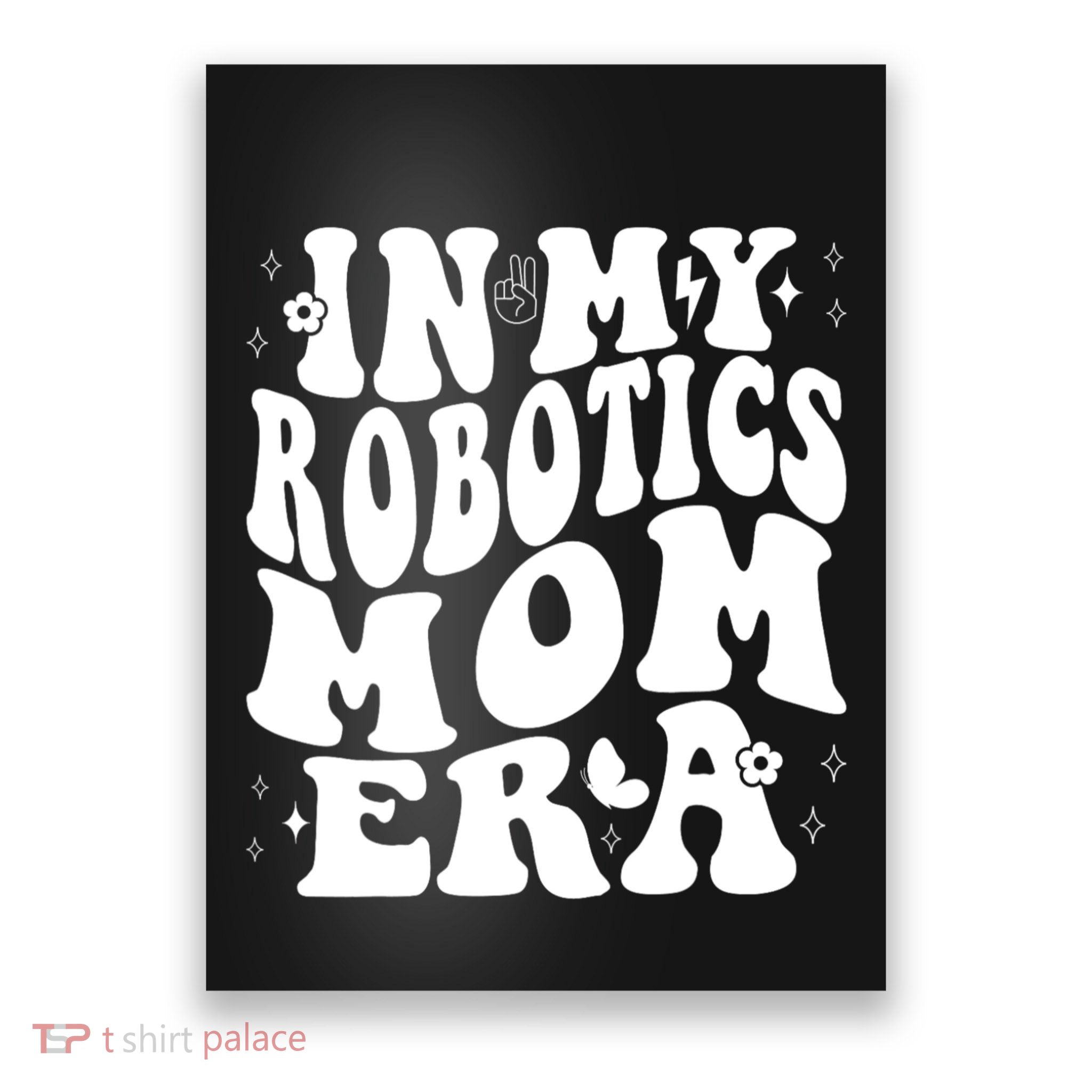 In My Robotics Mom Era Poster