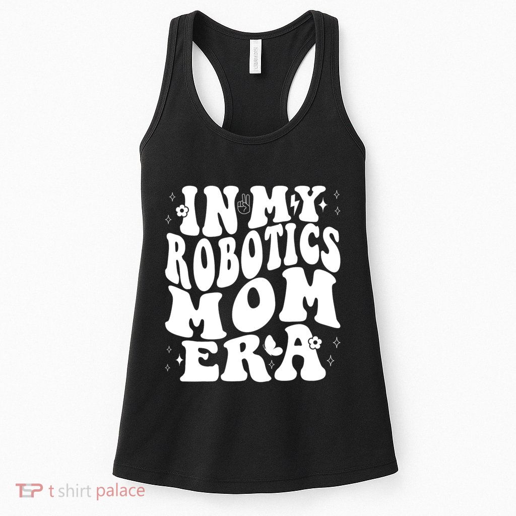 In My Robotics Mom Era Womens Tank Top