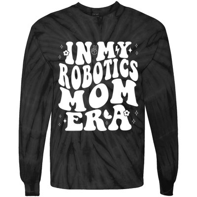 In My Robotics Mom Era Tie-Dye Long Sleeve Shirt