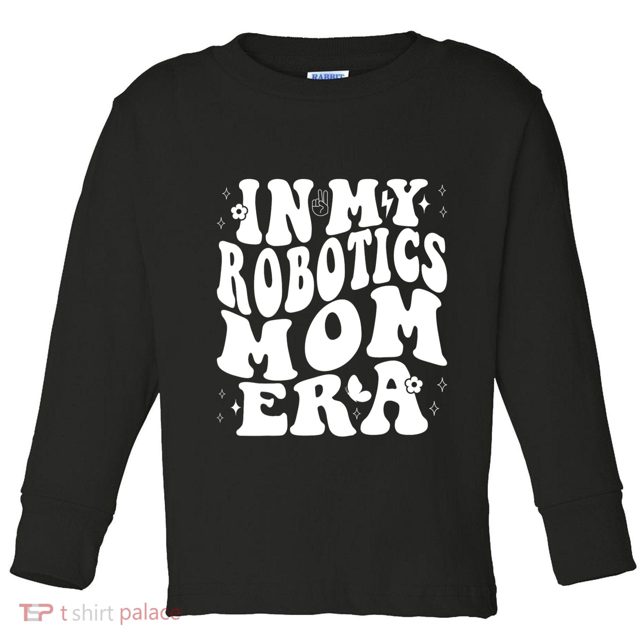 In My Robotics Mom Era Toddler Long Sleeve Shirt