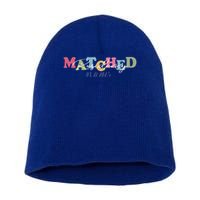 I Matched Residency Match Day 2025 Medical Student Short Acrylic Beanie