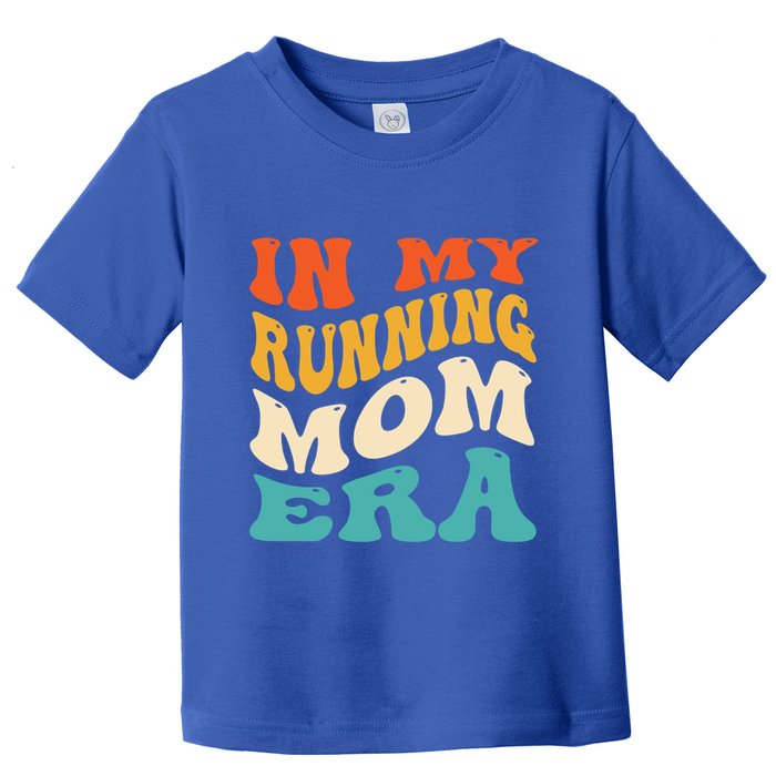 In My Running Mom Era Funny Runner Mom Retro Groovy Cute Gift Toddler T-Shirt