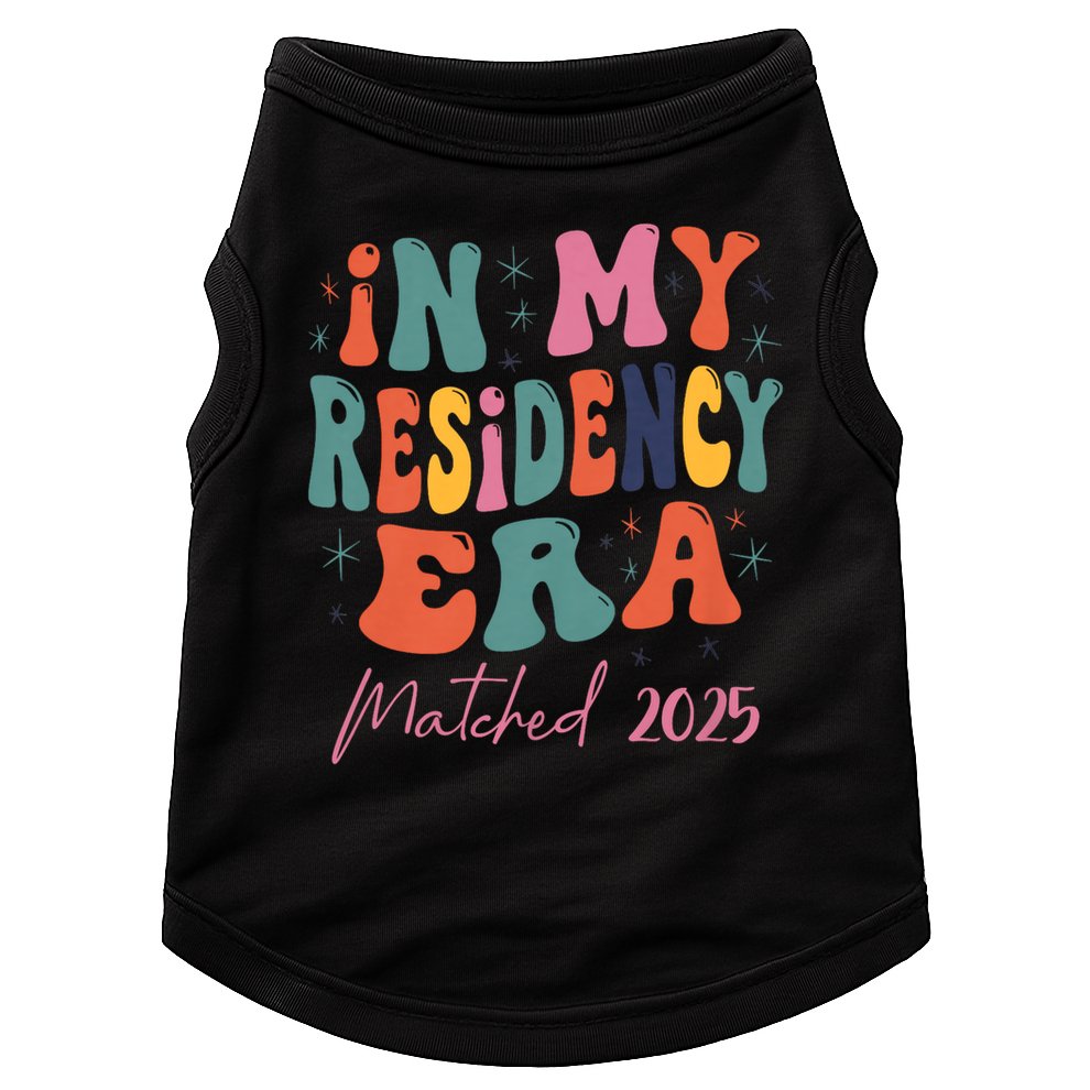 In My Residency Era I Matched 2025 New Resident  Doggie Tank