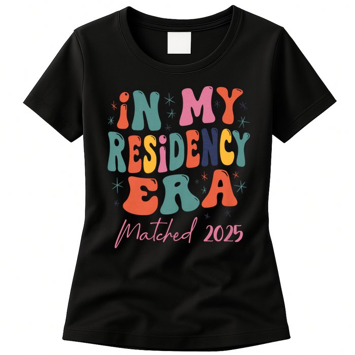 In My Residency Era I Matched 2025 New Resident  Womens T-Shirt