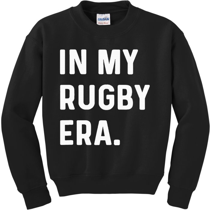 In My Rugby Era Kids Sweatshirt