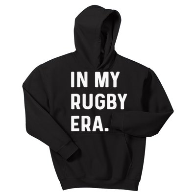 In My Rugby Era Kids Hoodie