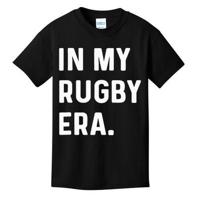 In My Rugby Era Kids T-Shirt