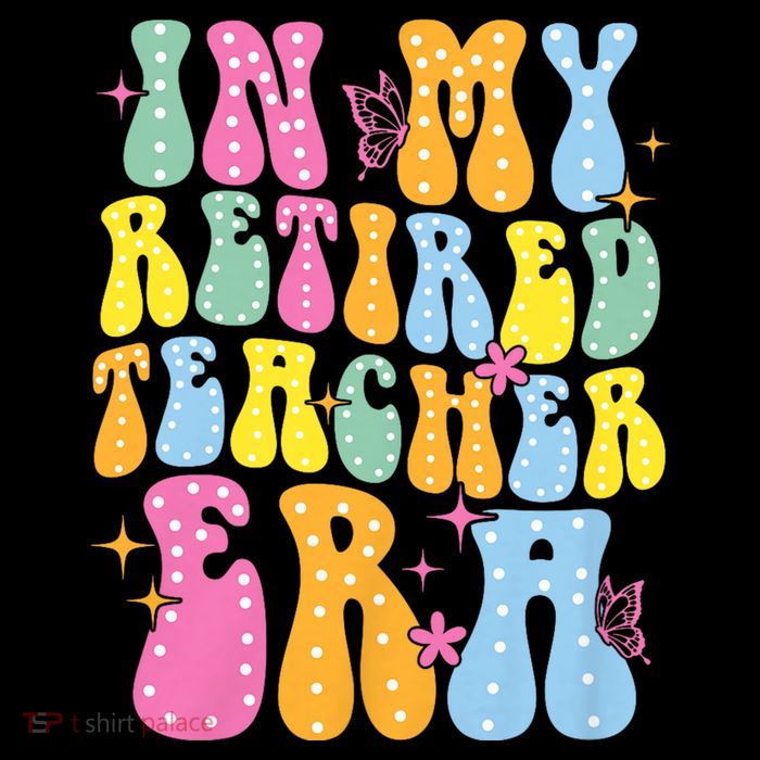 In My Retired Teacher Era Class Of 2025 Funny Retirement Toddler Sweatshirt