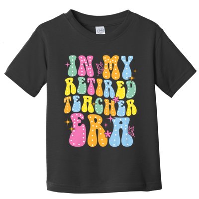In My Retired Teacher Era Class Of 2025 Funny Retirement Toddler T-Shirt