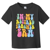 In My Retired Teacher Era Class Of 2025 Funny Retirement Toddler T-Shirt