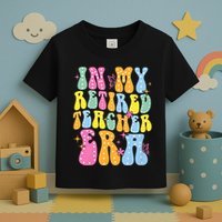In My Retired Teacher Era Class Of 2025 Funny Retirement Toddler T-Shirt