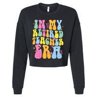 In My Retired Teacher Era Class Of 2025 Funny Retirement Cropped Pullover Crew