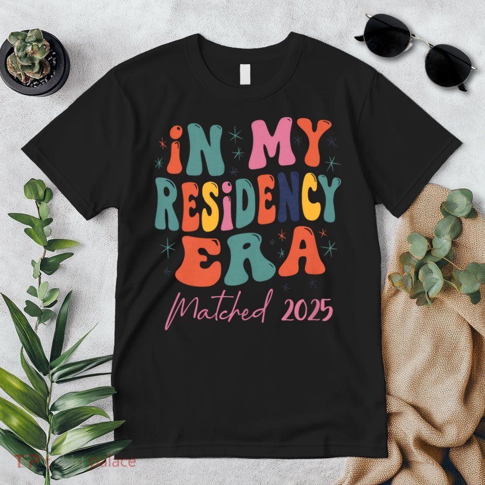 In My Residency Era I Matched 2025 New Resident Premium T-Shirt
