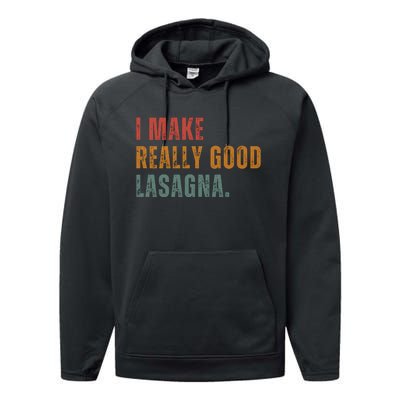 I Make Really Good Lasagna Food Love Funny Lover Performance Fleece Hoodie