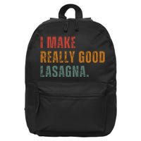 I Make Really Good Lasagna Food Love Funny Lover 16 in Basic Backpack