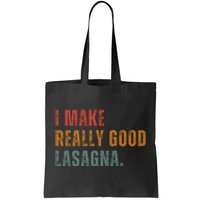 I Make Really Good Lasagna Food Love Funny Lover Tote Bag