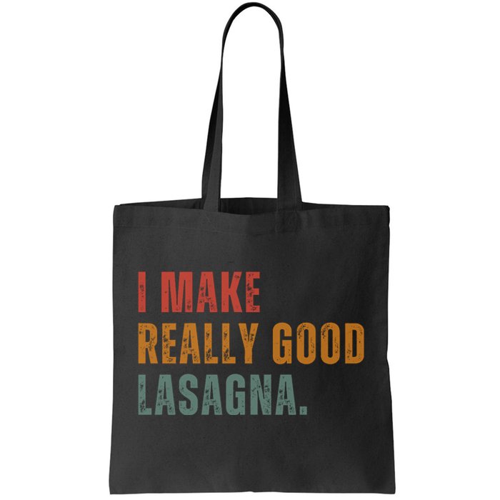 I Make Really Good Lasagna Food Love Funny Lover Tote Bag