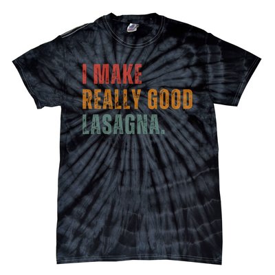 I Make Really Good Lasagna Food Love Funny Lover Tie-Dye T-Shirt