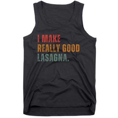 I Make Really Good Lasagna Food Love Funny Lover Tank Top