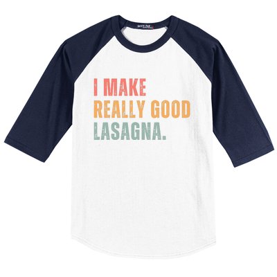 I Make Really Good Lasagna Food Love Funny Lover Baseball Sleeve Shirt