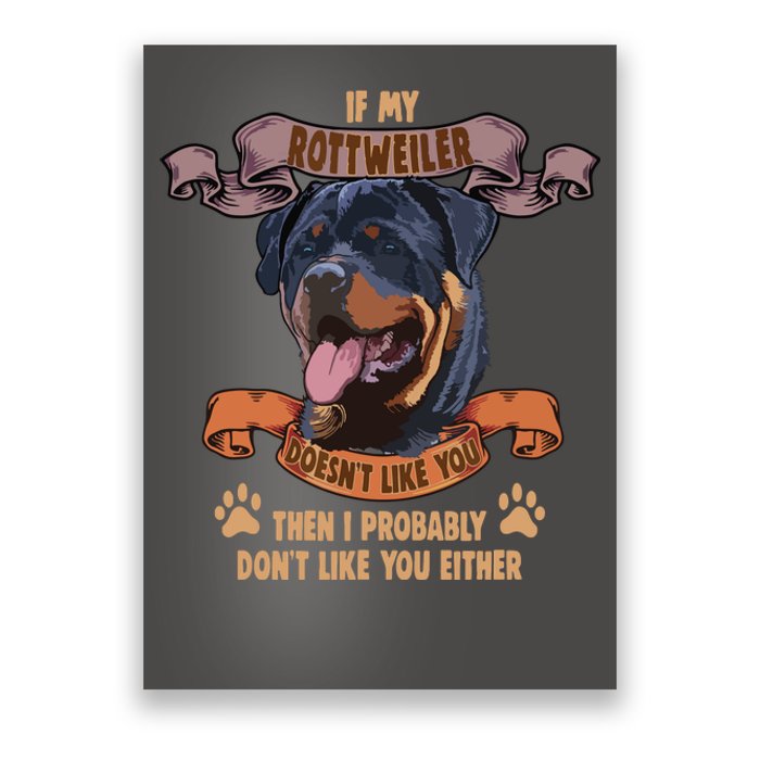 If My Rottweiler Doesnt Like You Dog Lover Rottweiler Poster