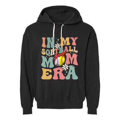 In My Softball Mom Era Funny Softball Mama MotherS Day Gift Garment-Dyed Fleece Hoodie